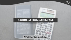 Korrelationsanalyse einfach erklärt: Grundlagen, Berechnung, Formel, Beispiele, Interpretation und Anwendung in der Datenanalyse