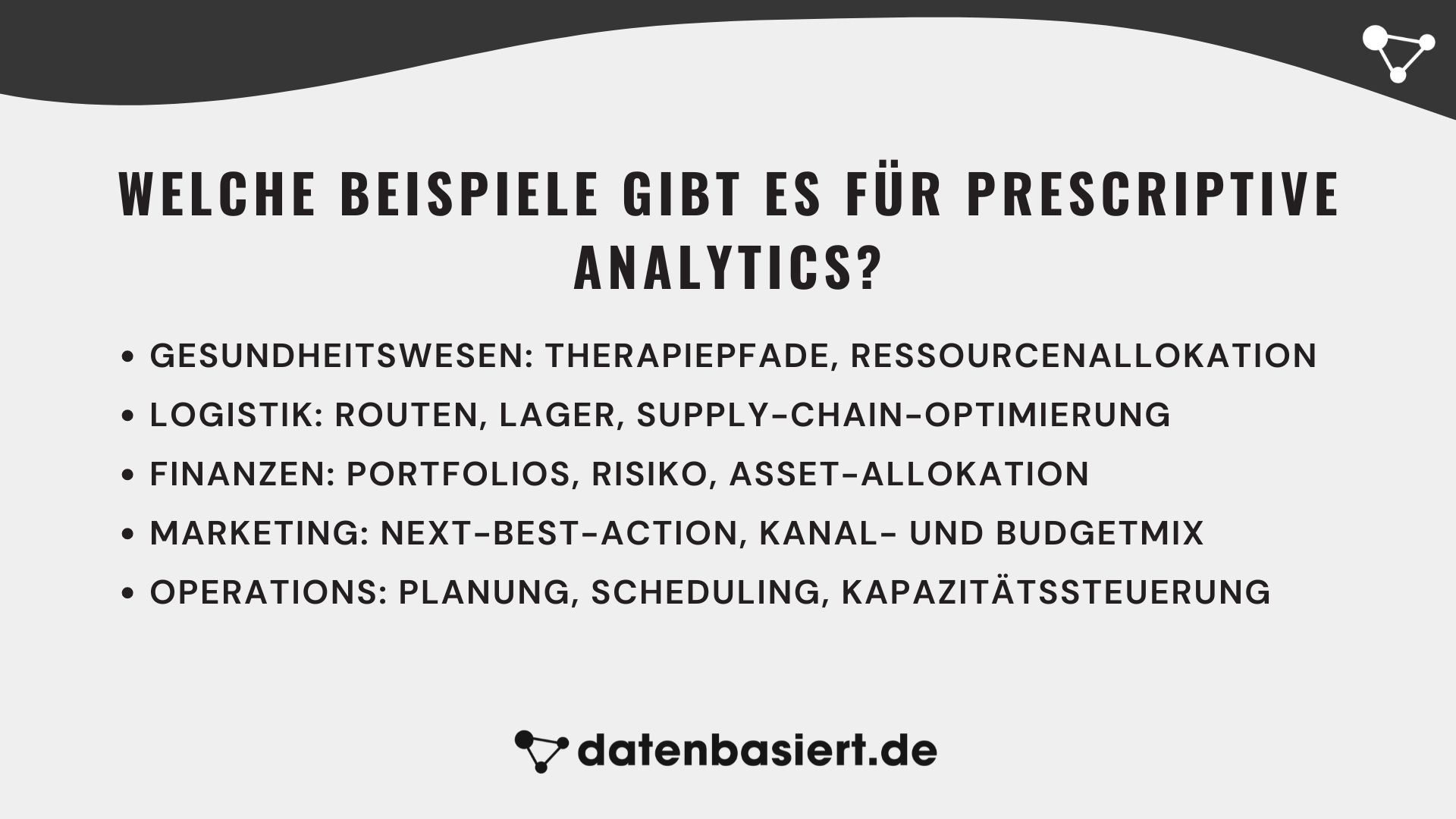 datenbasiert.de Welche Beispiele gibt es für Prescriptive Analytics