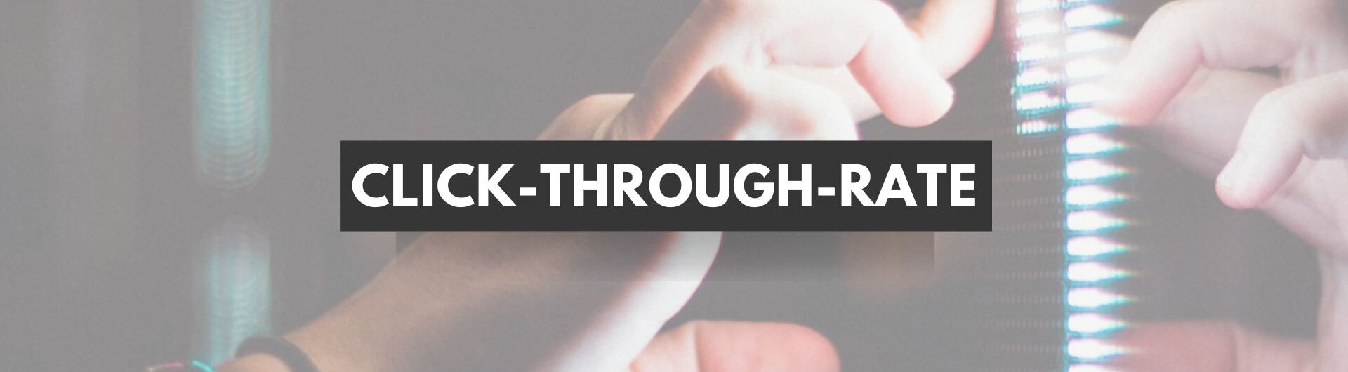 Click-Through-Rate CTR auf Deutsch erklärt
