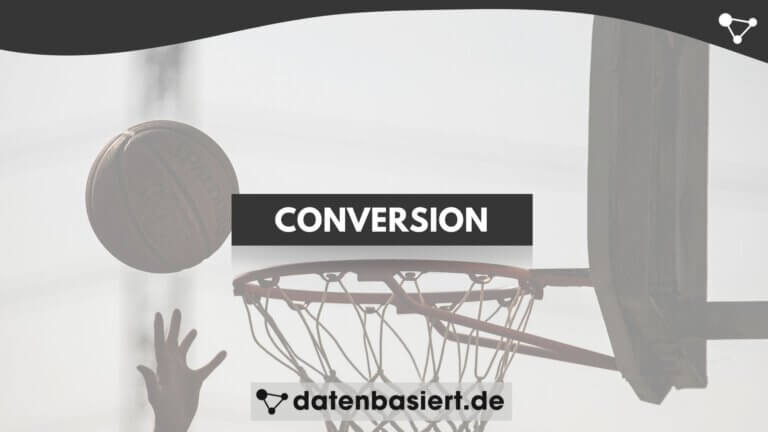 Conversion erklärt