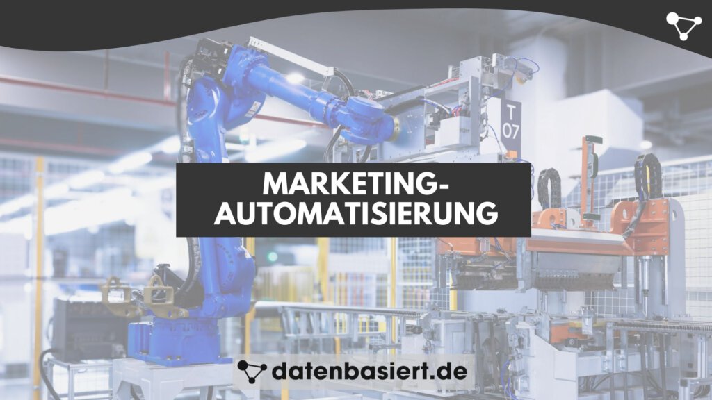 Marketingautomatisierung Deutsch datenbasiert.de