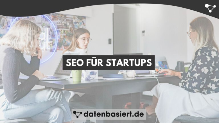 SEO für Startups - Datenbasiert.de