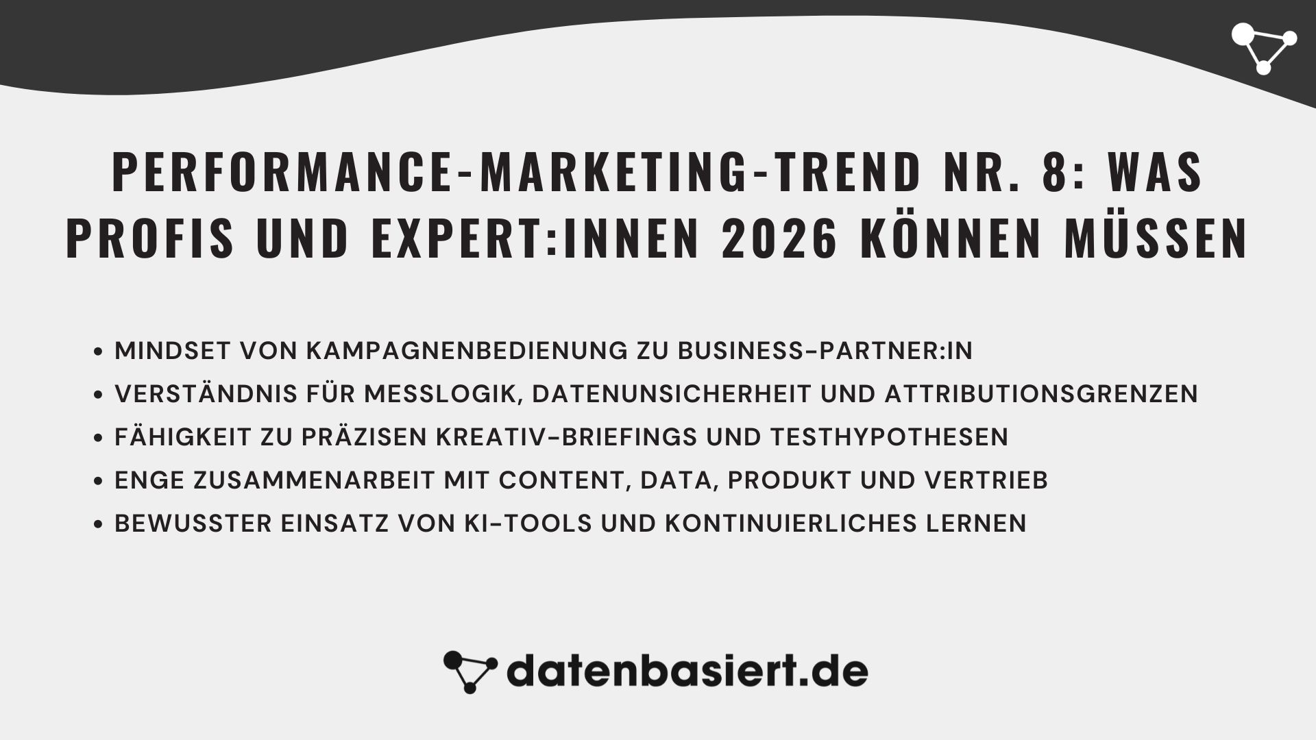 datenbasiert.de Performance-Marketing-Trend Nr. 8 Was Profis und Expertinnen 2026 können müssen