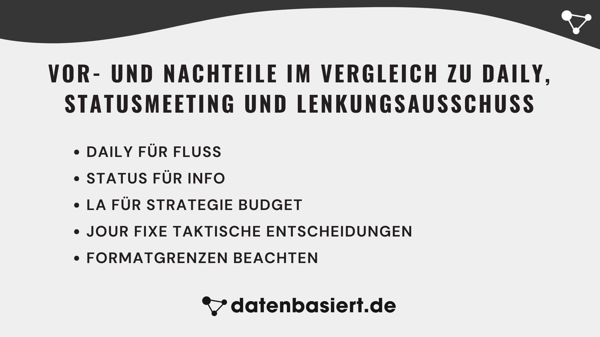 datenbasiert.de Vor- und Nachteile im Vergleich zu Daily, Statusmeeting und Lenkungsausschuss
