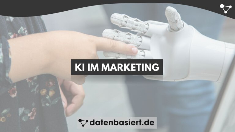 KI im Marketing - Einsatzmöglichkeiten, Beispielen, Vorteile und Zukunft
