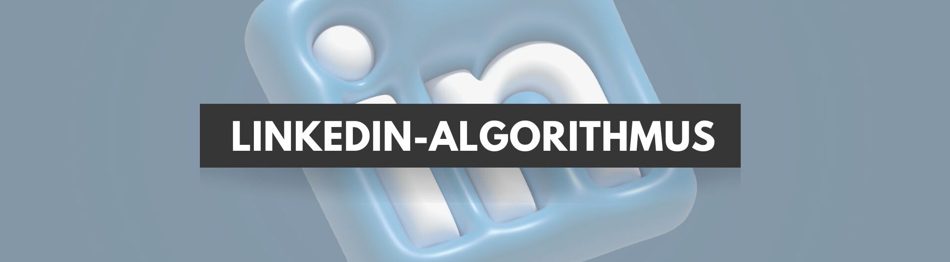 LinkedIn-Algorithmus