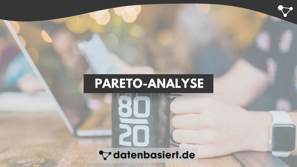 datenbasiert.de Pareto-Analyse verstehen So nutzt du das 80-20-Prinzip