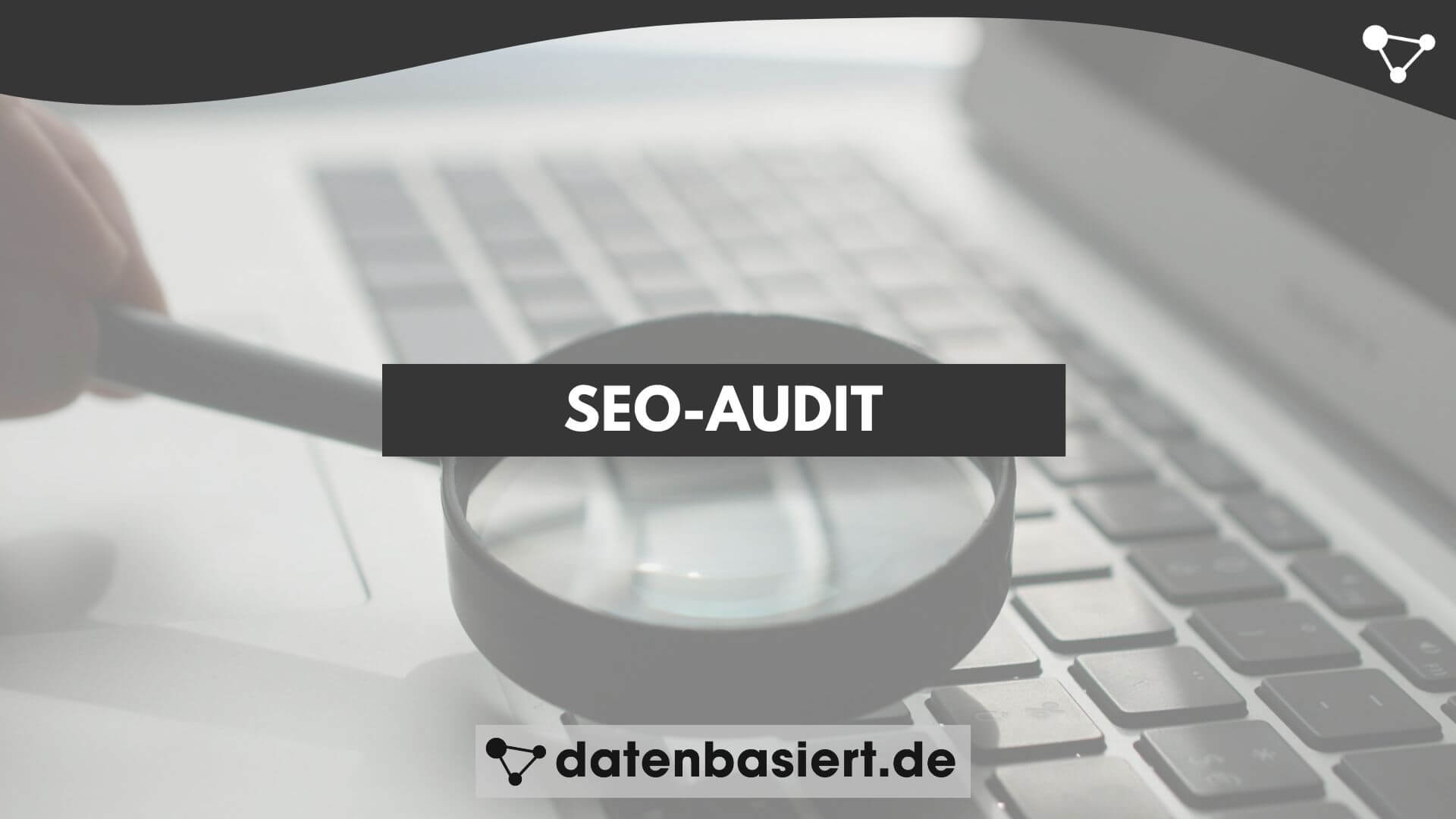 datenbasiert.de SEO-Audit unabhängig und anbieterneutral erklärt. Vorlage, Checkliste und Tools inkl. Prioritäten. Finde Fehler und steigere Sichtbarkeit.