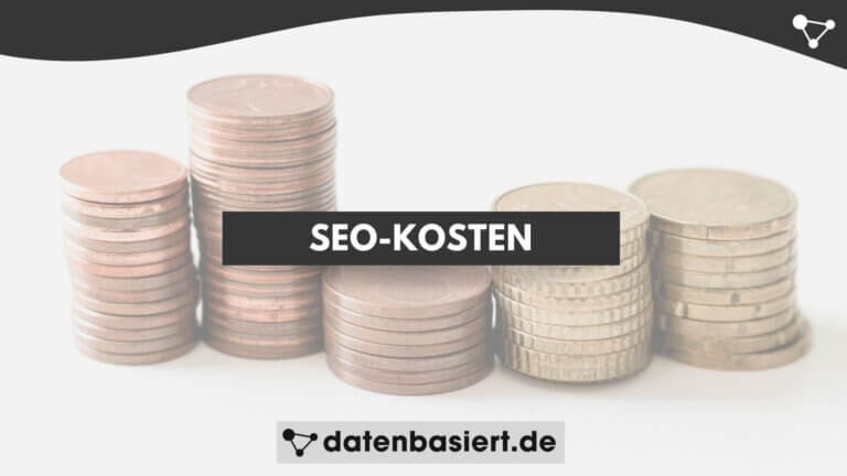 SEO-Kosten: Was kostet SEO - erklärt mit Beispielen