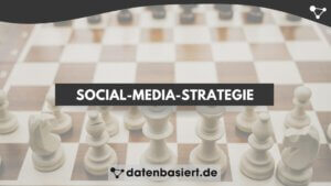 datenbasiert.de Social-Media-Strategie erstellen und entwickeln - Leitfaden für Anfänger
