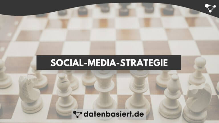 datenbasiert.de Social-Media-Strategie erstellen und entwickeln - Leitfaden für Anfänger