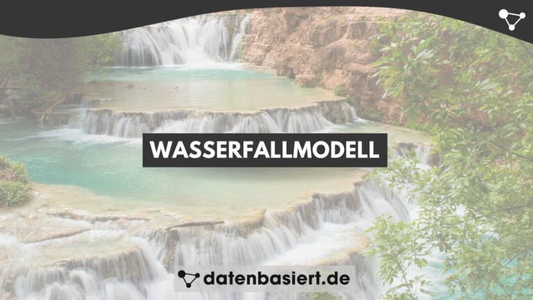 Wasserfallmodell im Projektmanagement