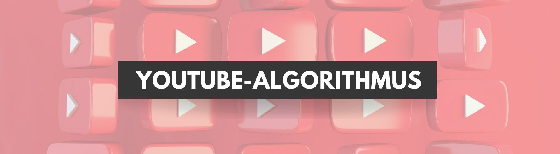 YouTube-Algorithmus verstehen, beeinflussen und pushen